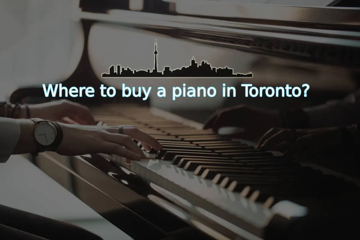Where to buy a piano in Toronto?