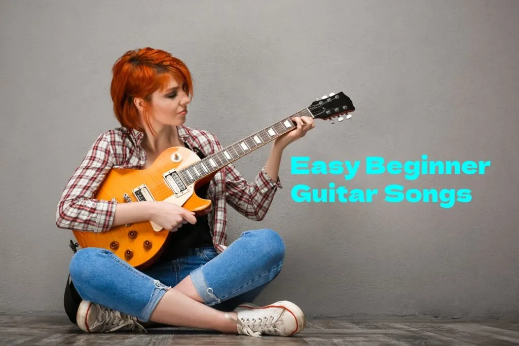 9 Easy Beginner Guitar Songs