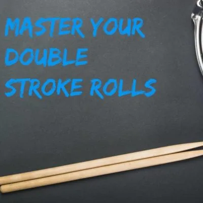 How to Master Your Double Stroke Roll