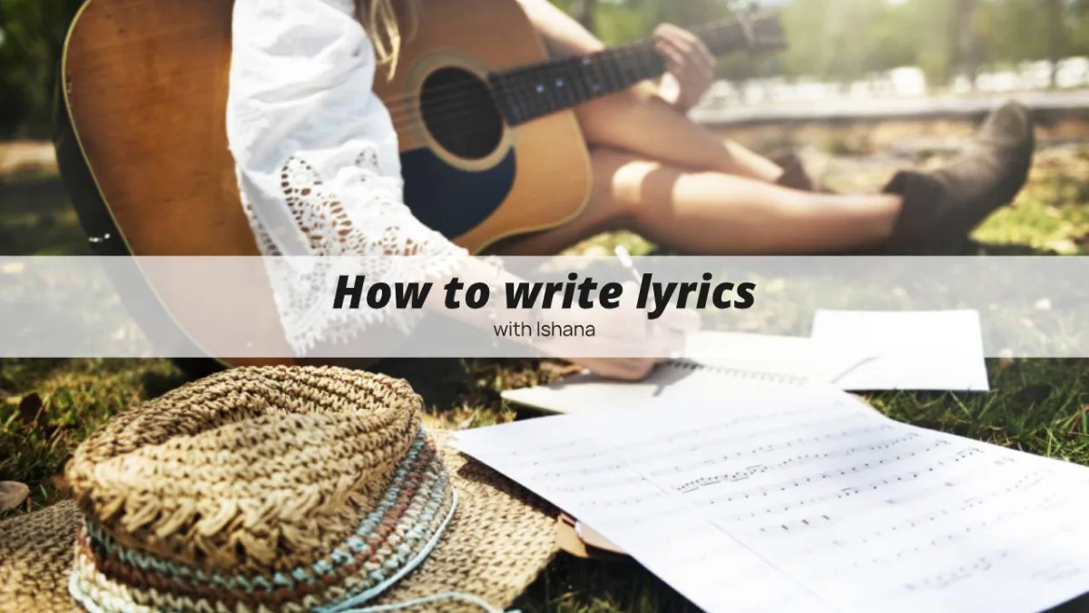 How to Write Lyrics to a Song - A Songwriters Guide
